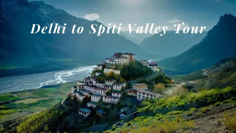 Delhi to Spiti Valley Tour