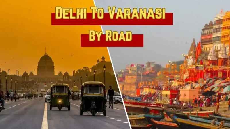 Delhi to Varanasi by Road